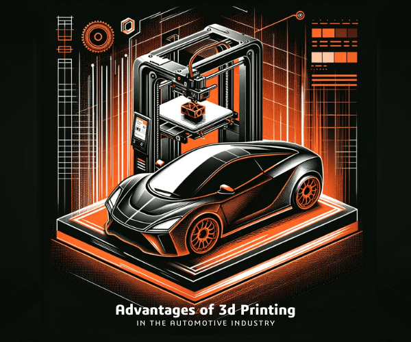 Advantages of 3D Printing in Automotive Industry Advantages of 3D Printing in Automotive Industry
